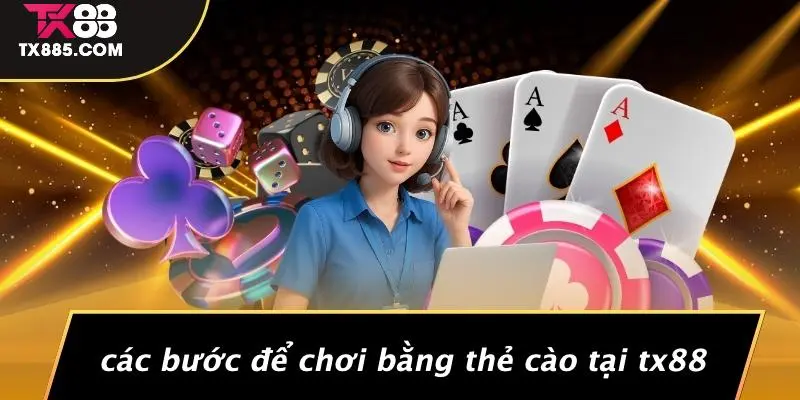 TX88 Chơi Bằng Thẻ Cào: Đột Phá Casino Đỉnh Cao Trong Tay 2 Các Bước Để Chơi Bằng Thẻ Cào Tại TX88