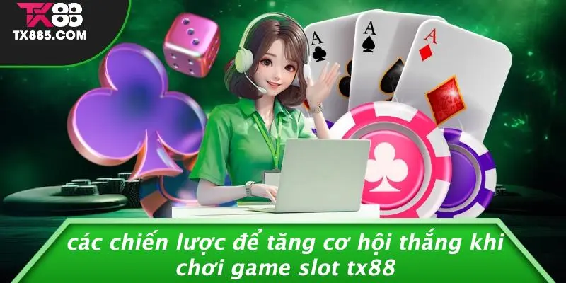 Game Slot TX88: Khám Phá Thế Giới Giải Trí Đỉnh Cao 5 Các Chiến Lược Để Tăng Cơ Hội Thắng Khi Chơi Game Slot TX88