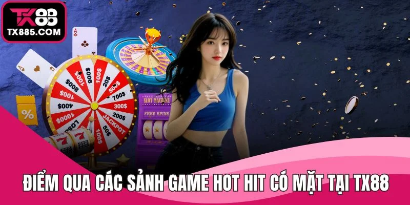 trang chủ 26 Điểm qua các sảnh game hot hit có mặt tại TX88