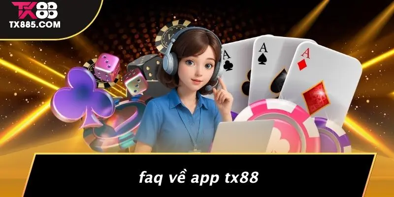 Tải App TX88: Trải Nghiệm Casino, Slot Game Siêu Hấp Dẫn 5 FAQ Về App TX88