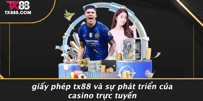 Giấy Phép TX88: Bí Kíp Thu Hút Người Chơi Casino Online 3 Giấy Phép TX88 Và Sự Phát Triển Của Casino Trực Tuyến