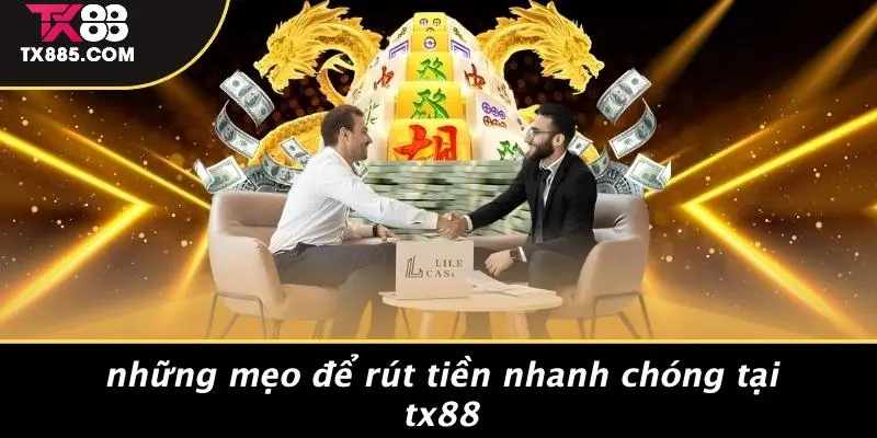 Rút Tiền TX88: Hướng Dẫn Chi Tiết Để Bạn Không Bỏ Lỡ Cơ Hội! 4 Những Mẹo Để Rút Tiền Nhanh Chóng Tại TX88