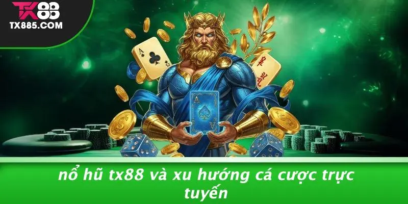 Nổ Hũ TX88: Khám Phá Thế Giới Cơ Hội Vàng Trong Casino 5 Nổ Hũ TX88 Và Xu Hướng Cá Cược Trực Tuyến