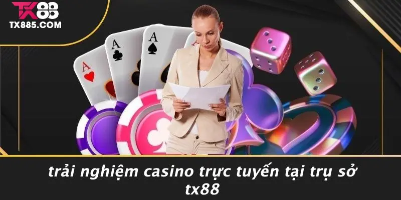 Trụ Sở TX88: Mở Cửa Thiên Đường Casino Sang Trọng Bậc Nhất 5 Trải Nghiệm Casino Trực Tuyến Tại Trụ Sở TX88