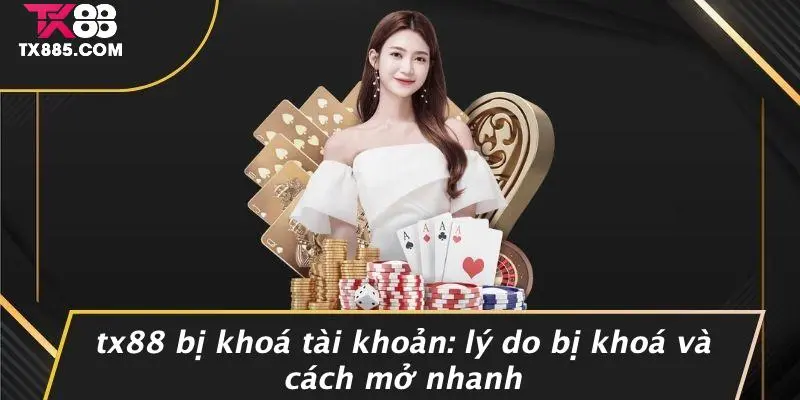 TX88 Bị Khoá Tài Khoản
