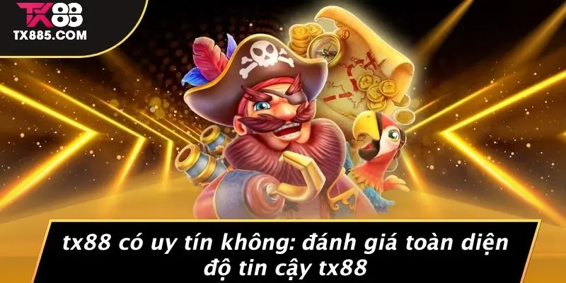 TX88 Có Uy Tín Không