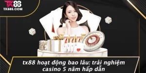 TX88 Hoạt Động Bao Lâu
