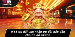 TX88 Ưu Đãi Vip